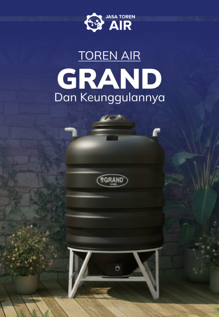 Toren Air Grand, Solusi Tangki Air Berkualitas untuk Instalasi Permanen
