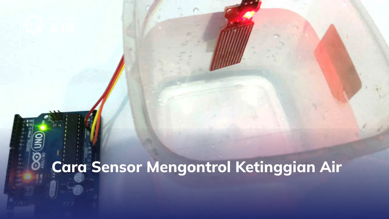 Cara Sensor Mengontrol Ketinggian Air