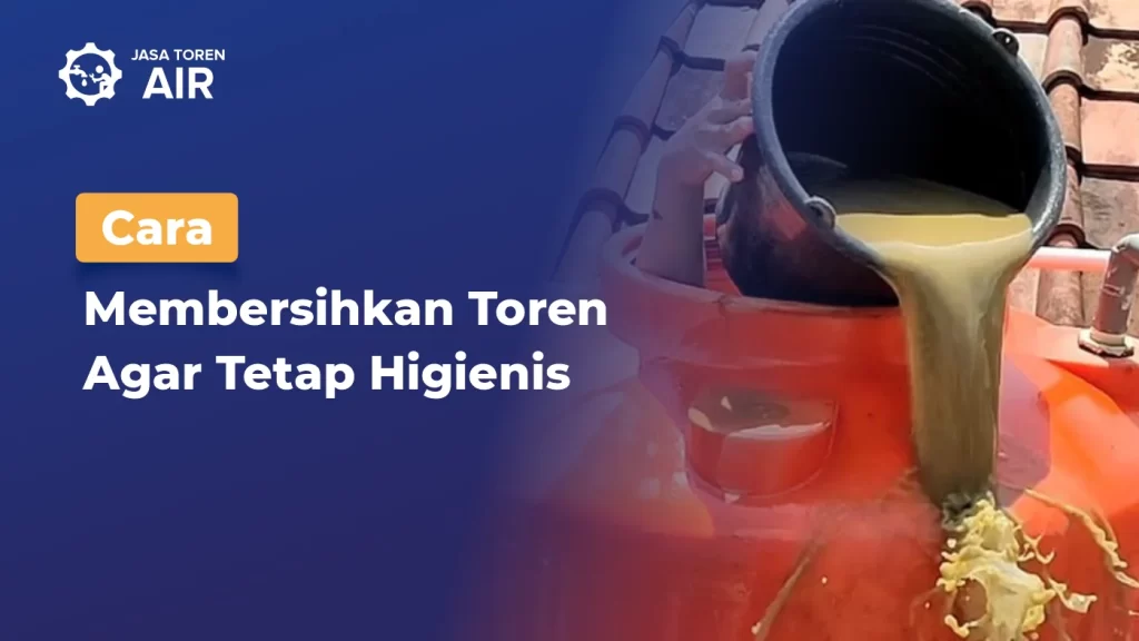 Cara Membersihkan Toren