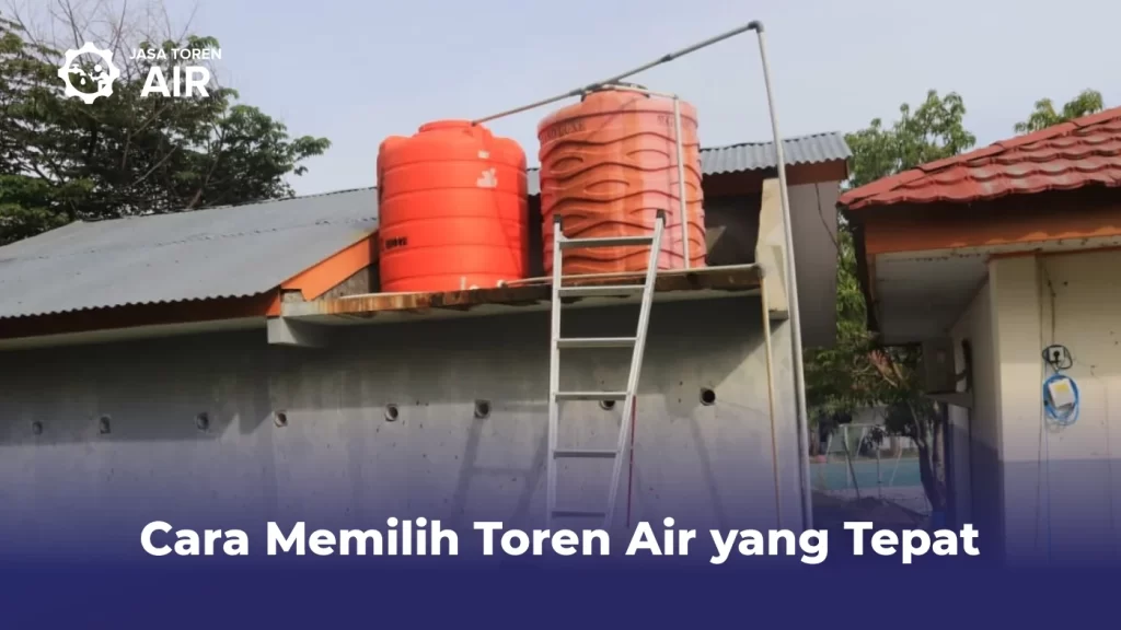 Cara Memilih Toren Air yang Tepat