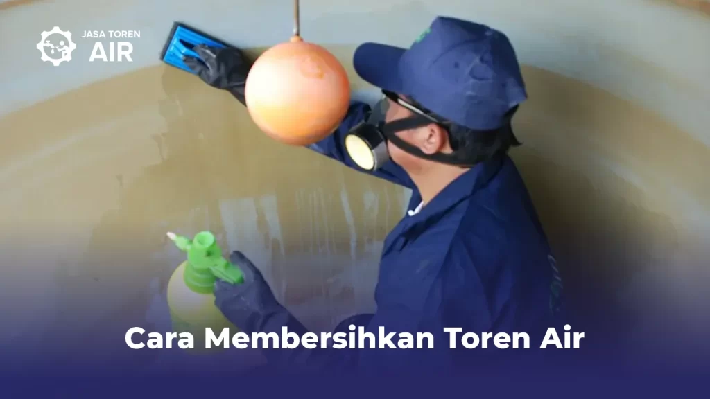 Cara Membersihkan Toren Air