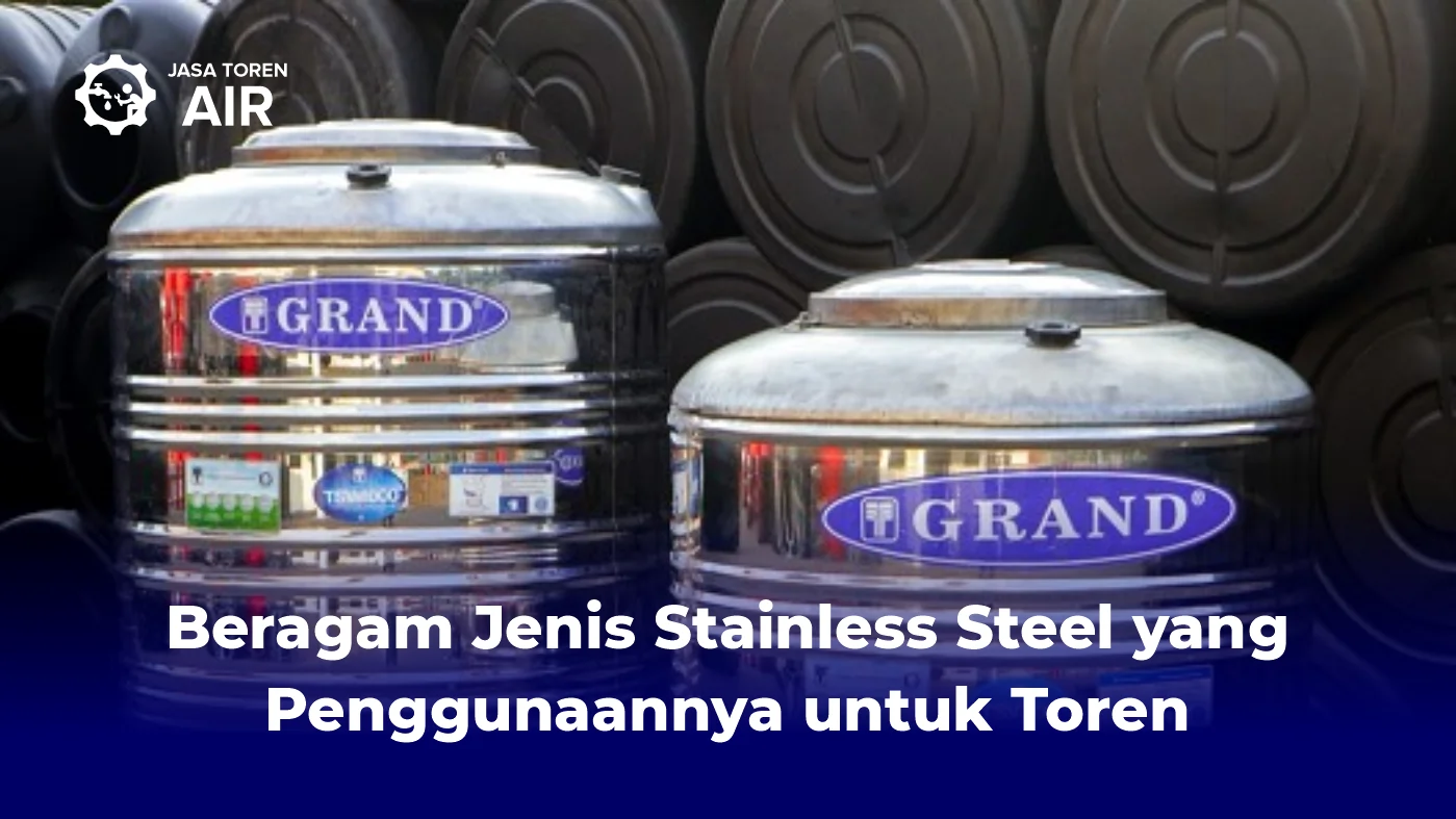 Beragam Jenis Stainless Steel yang Penggunaannya untuk Toren