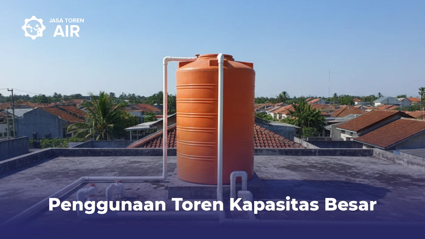 Penggunaan Toren Kapasitas Besar