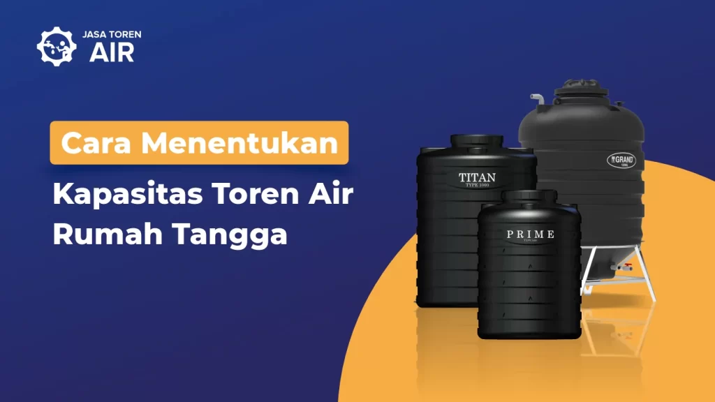 Cara Menentukan Kapasitas Toren Air Rumah Tangga