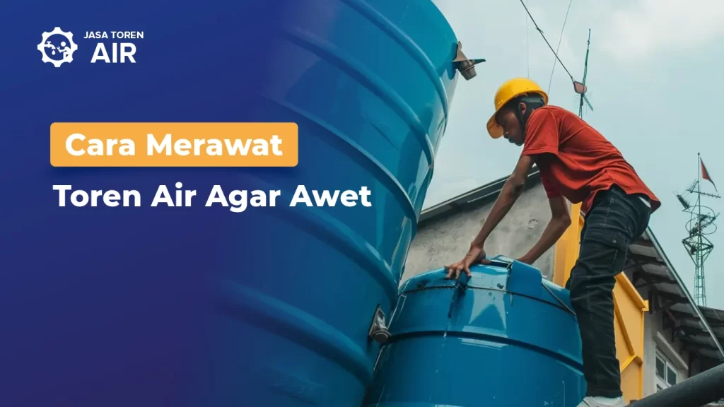 Cara Merawat Toren Air
