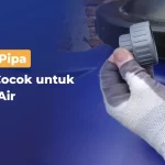 Jenis Pipa yang Cocok untuk Toren Air
