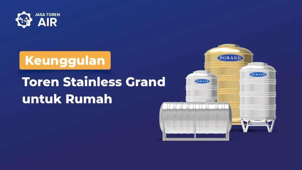 Keunggulan Toren Stainless Grand untuk Rumah