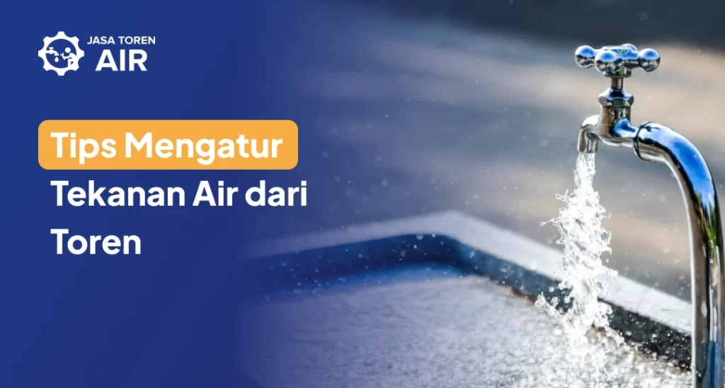 Tips Mengatur Tekanan Air dari Toren