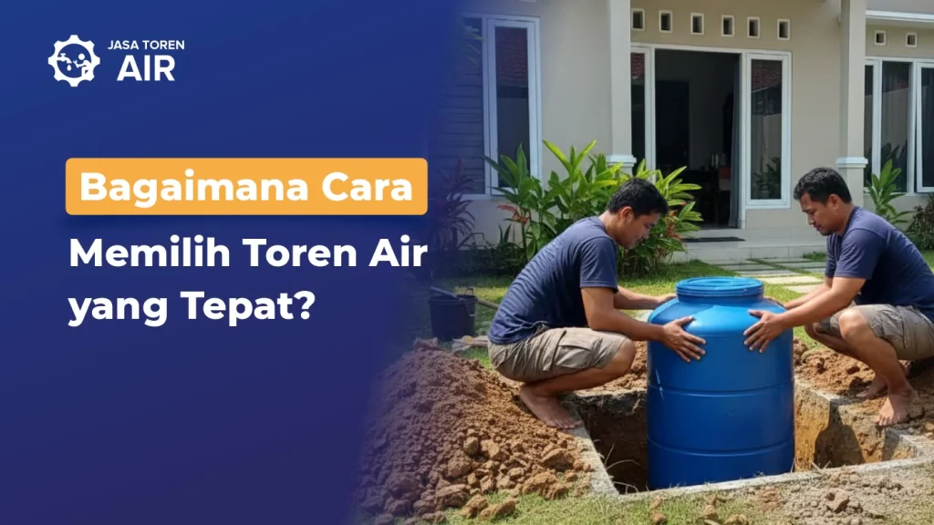 Bagaimana Cara Memilih Toren Air yang Tepat?