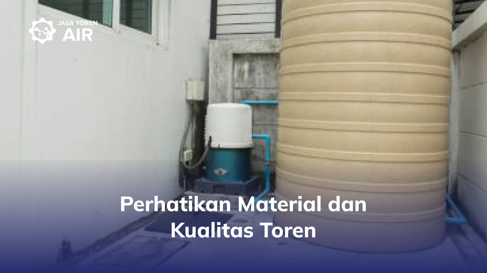 Perhatikan Material dan Kualitas Toren