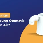 Apa Fungsi Pelampung Otomatis di Toren Air