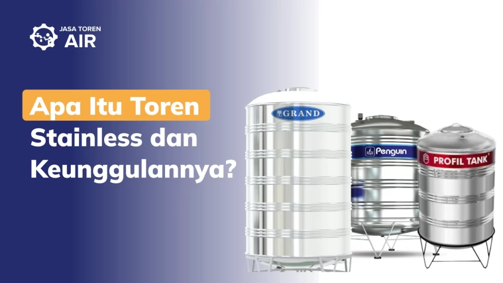 Apa Itu Toren Stainless dan Keunggulannya