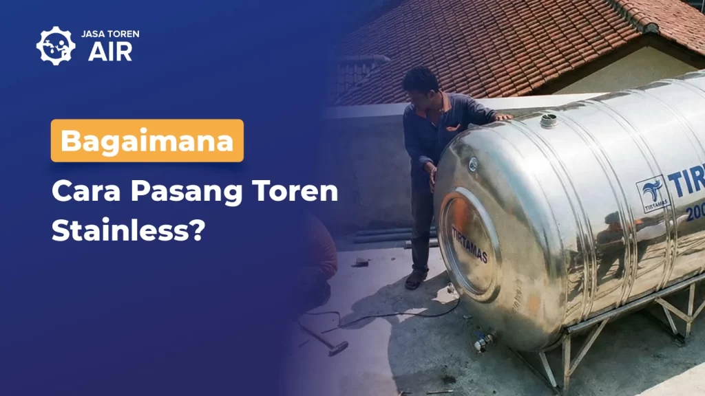 Bagaimana Cara Pasang Toren Stainless?