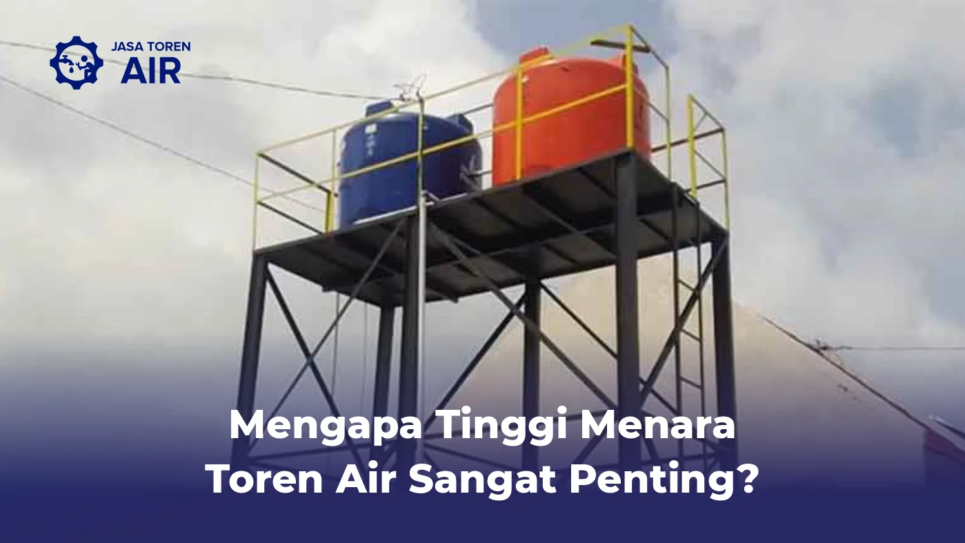 Mengapa Tinggi Menara Toren Air Sangat Penting