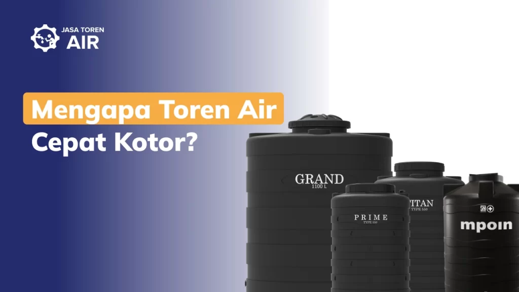 Mengapa Toren Air Cepat Kotor
