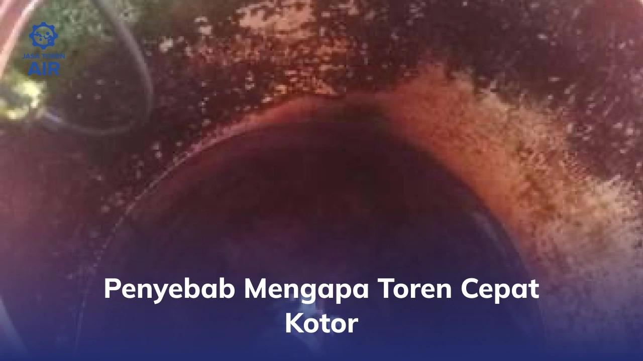 Penyebab Mengapa Toren Cepat Kotor