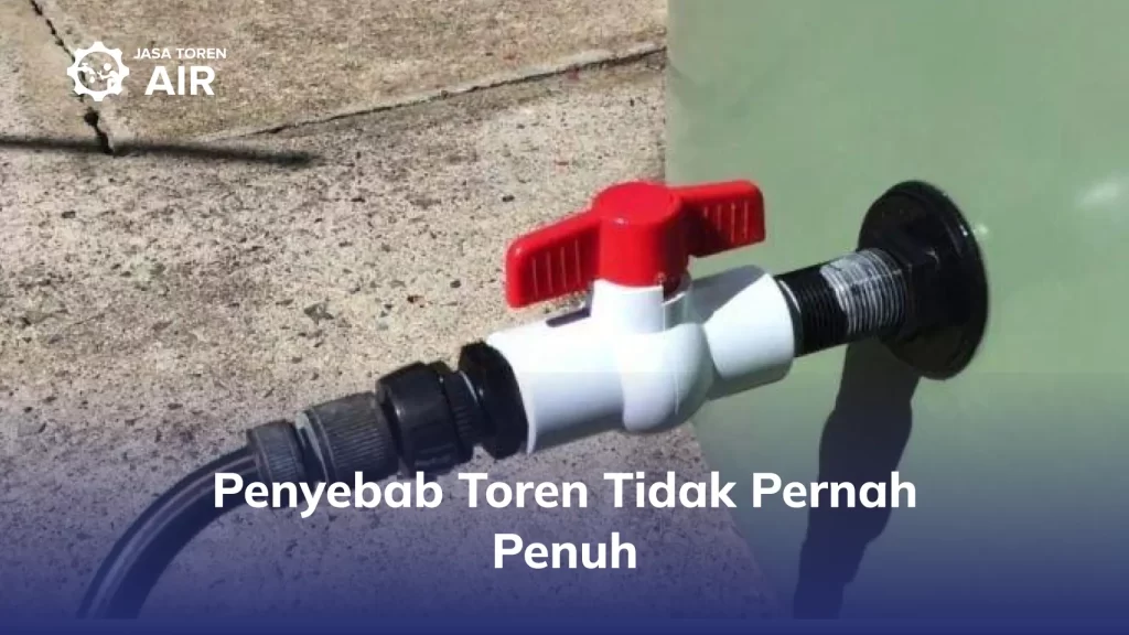 Penyebab Kenapa Toren Tidak Pernah Penuh