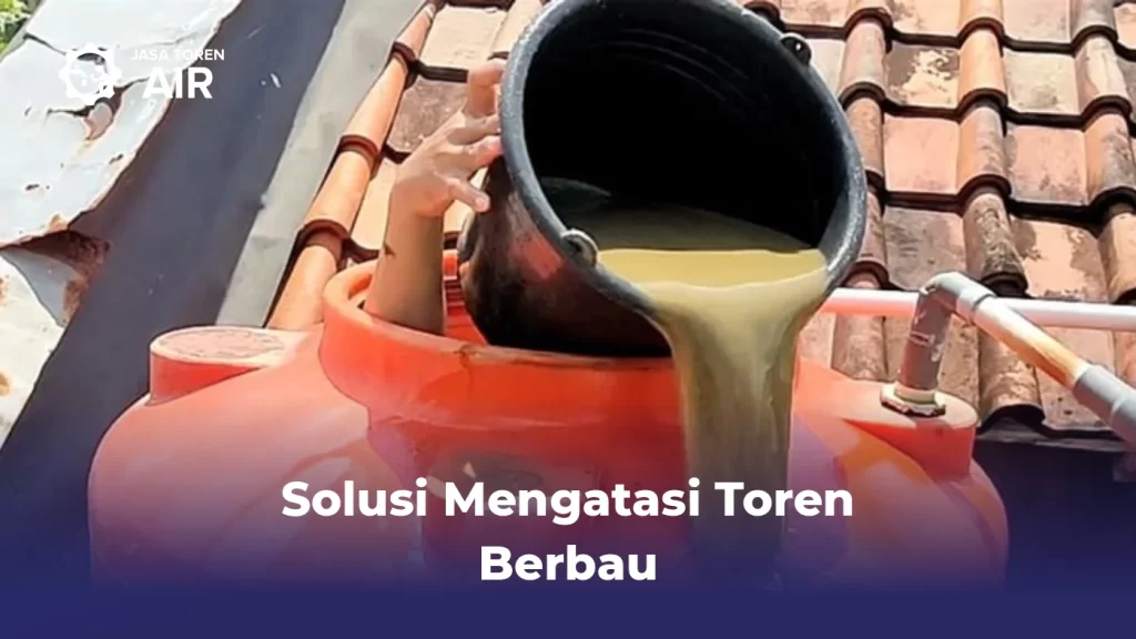Solusi Mengatasi Toren Berbau