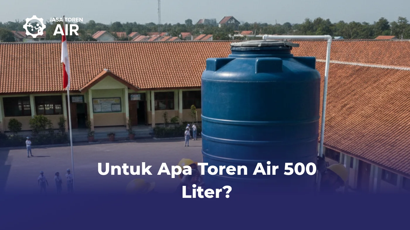 Untuk Apa Toren Air 500 Liter