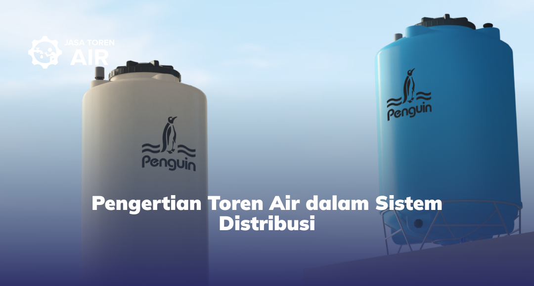 Pengertian Toren Air dalam Sistem Distribusi