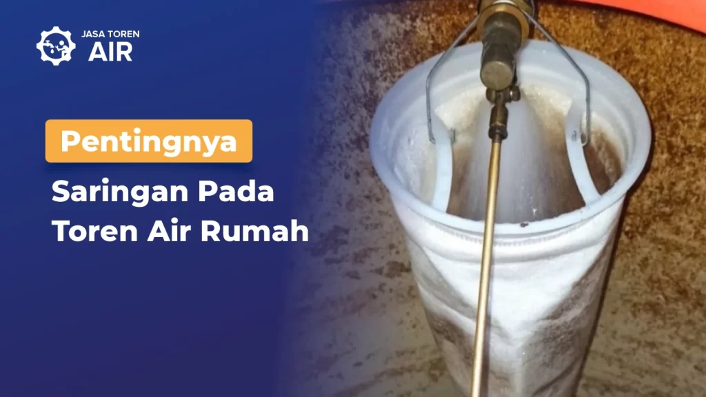 Pentingnya Saringan Pada Toren Air Rumah