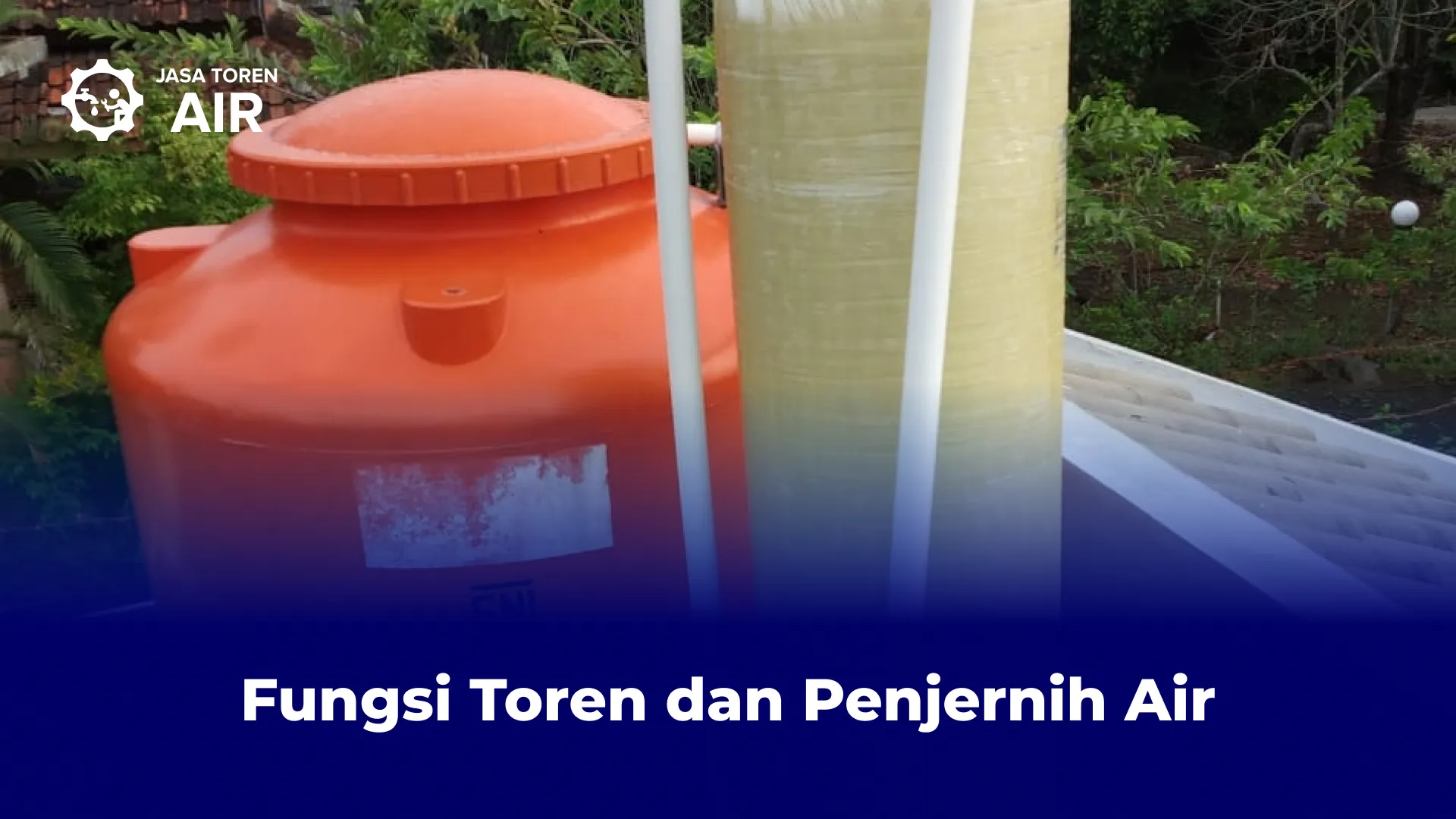 Fungsi Toren dan Penjernih Air