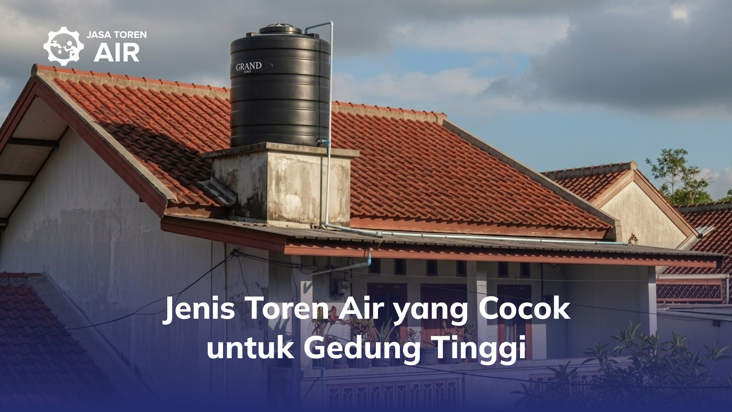 Jenis Toren Air yang Cocok untuk Gedung Tinggi