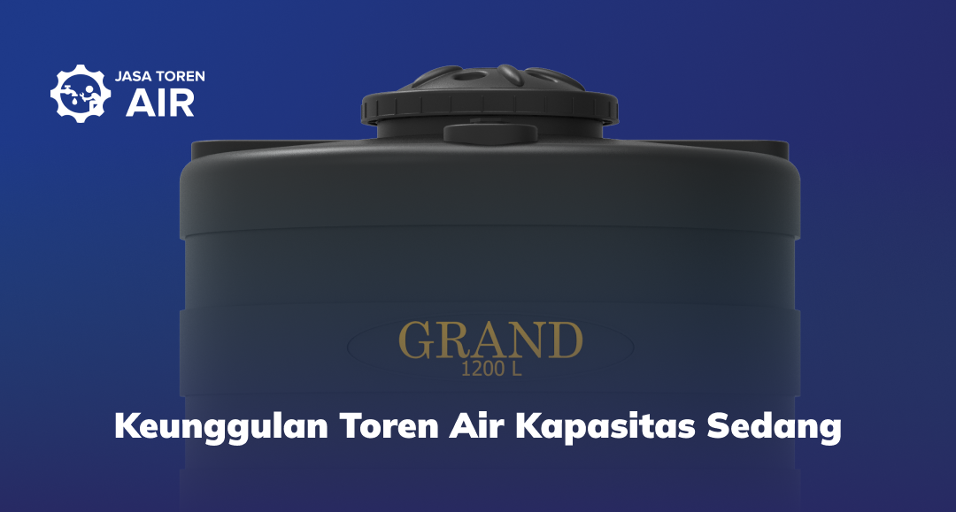 Keunggulan Toren Air Kapasitas Sedang