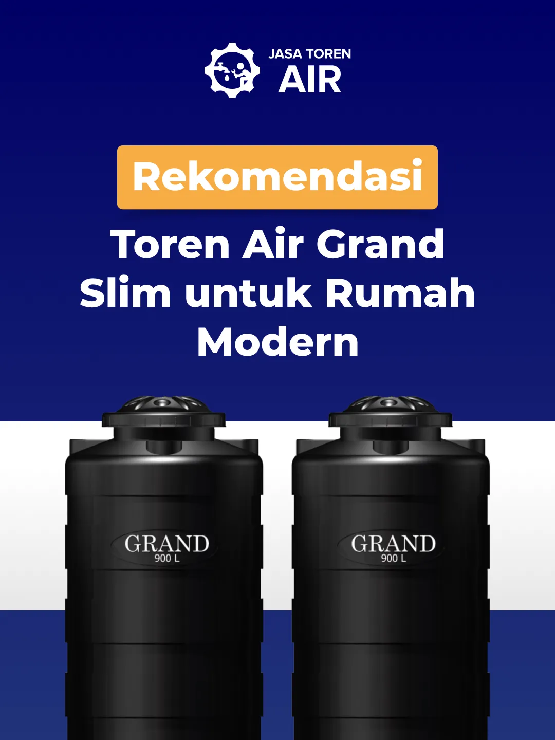 Rekomendasi Toren Air Grand Slim untuk Rumah Modern