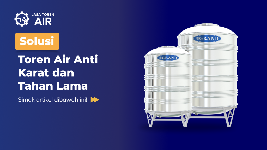 Solusi Toren Air Anti Karat dan Tahan Lama
