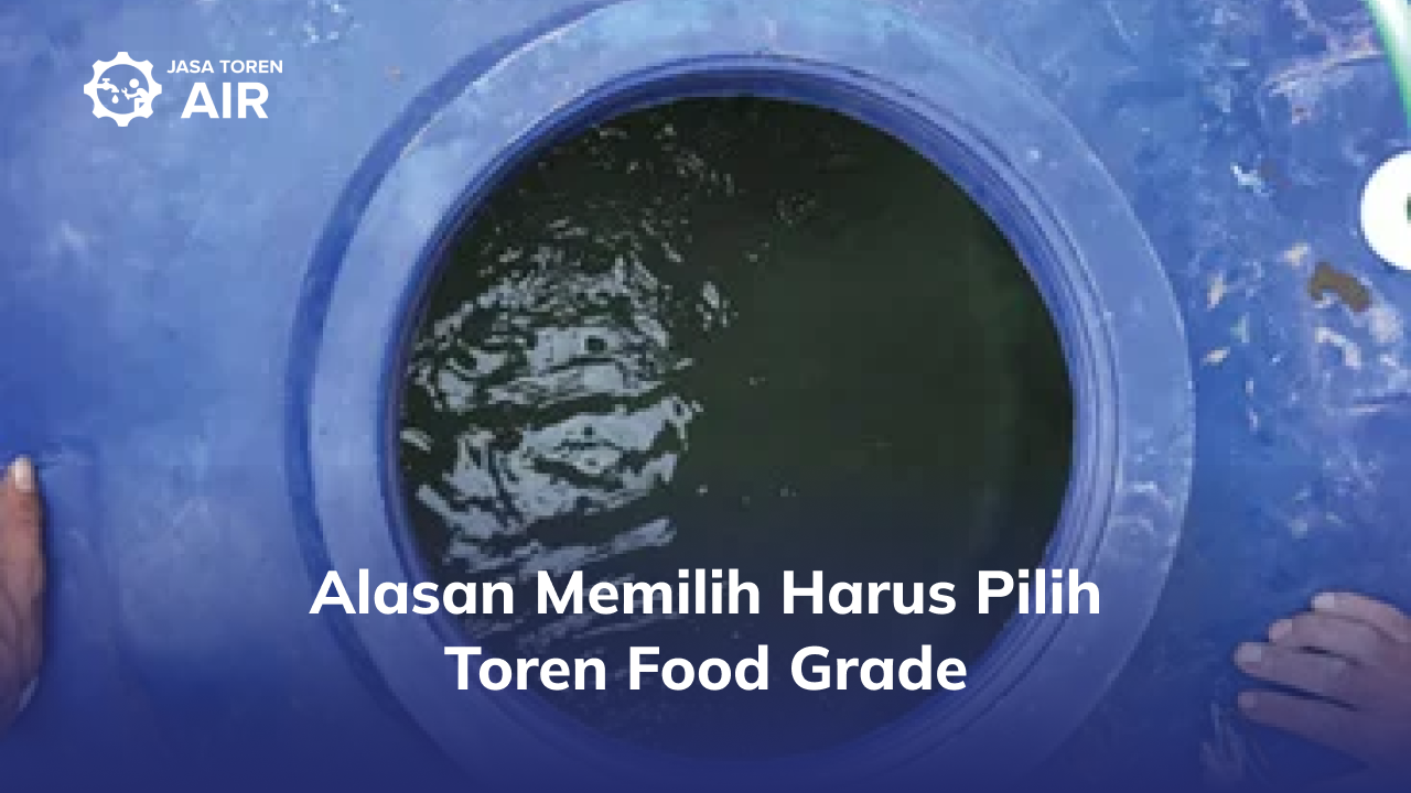 Alasan Memilih Harus Pilih Toren Food Grade