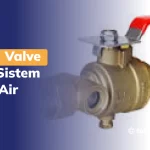 Fungsi Valve pada Sistem Toren Air
