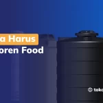 Kenapa Harus Pilih Toren Food Grade