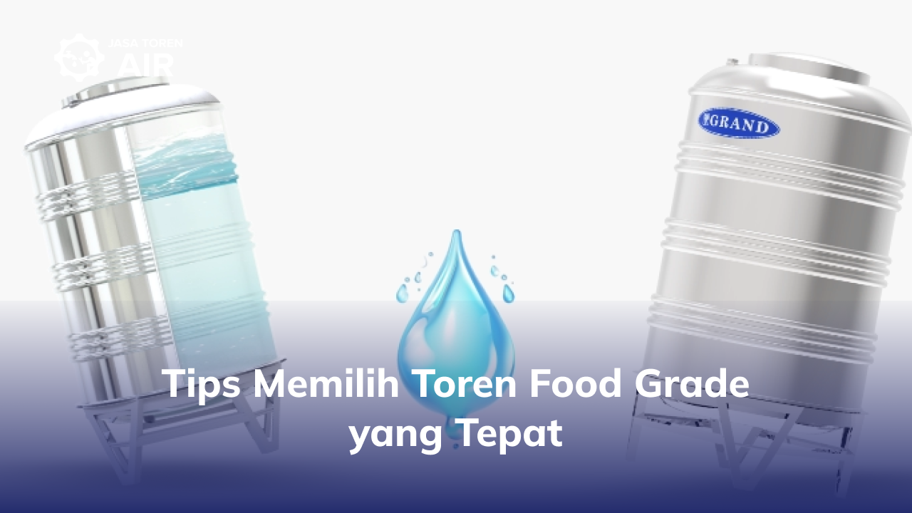 Tips Memilih Toren Food Grade yang Tepat
