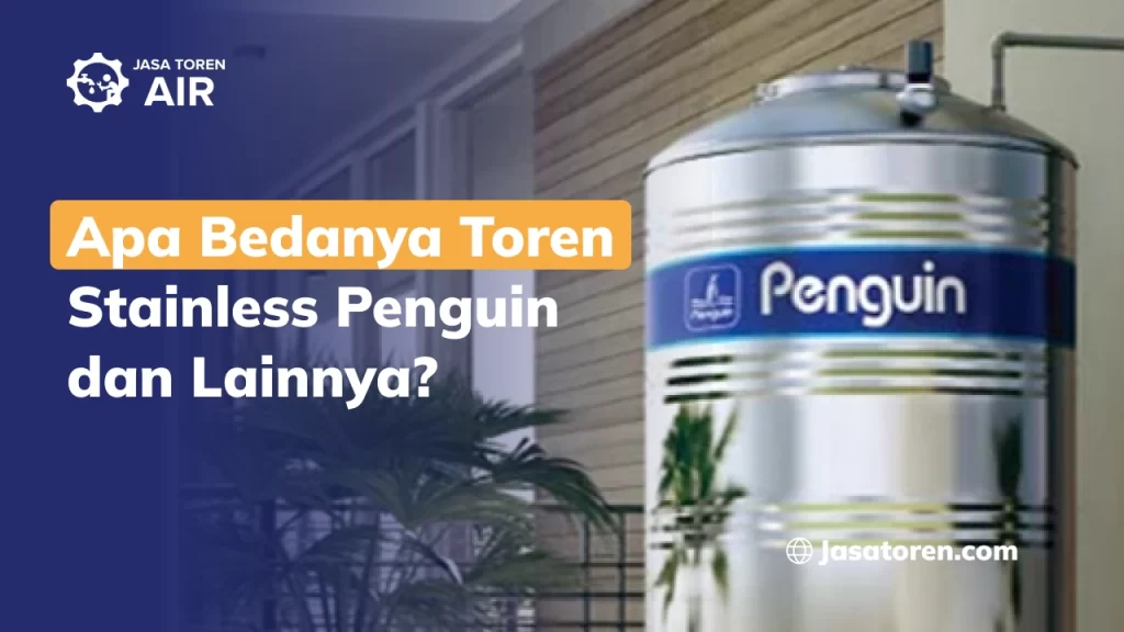 Apa Bedanya Toren Stainless Penguin dan Lainnya?