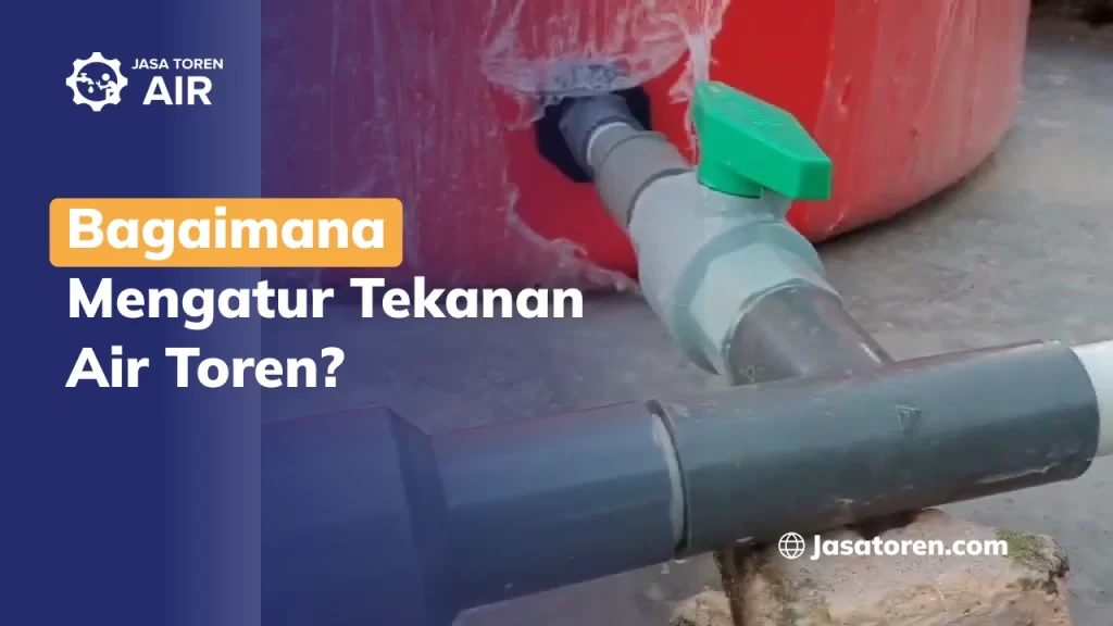 Bagaimana Atur Tekanan Toren