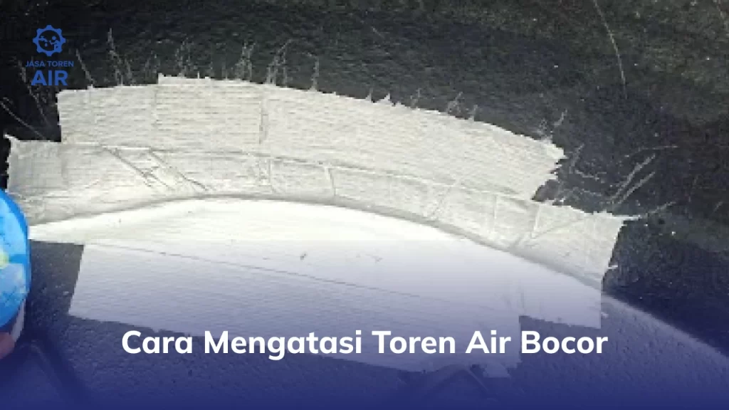 Cara Mengatasi Toren Air Bocor