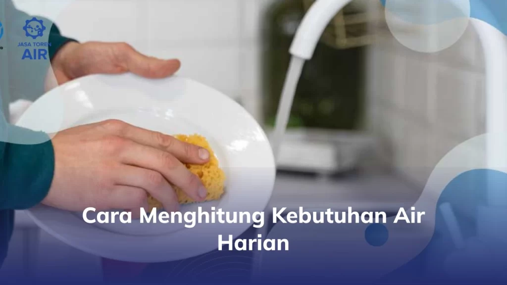 Cara Menghitung Kebutuhan Air Harian