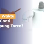 Kapan Waktu Tepat Ganti Pelampung Toren?