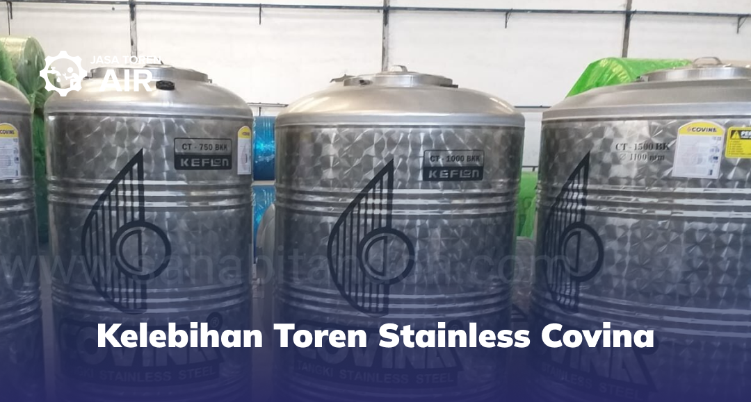 Kelebihan Toren Stainless Covina