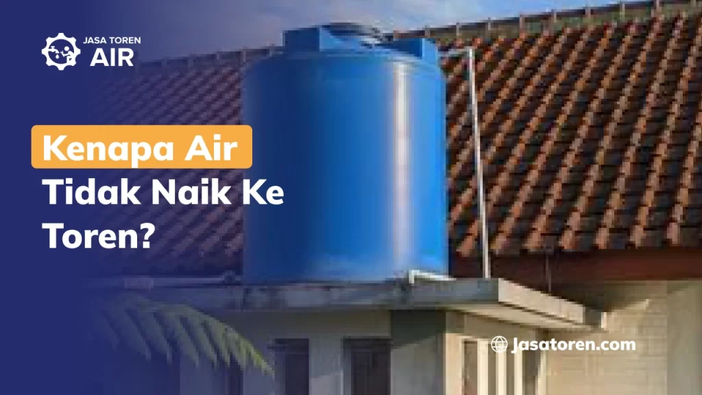 Kenapa Air Tidak Naik Ke Toren