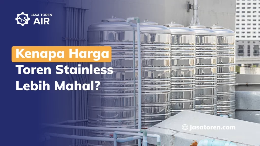Kenapa Harga Toren Stainless Lebih Mahal