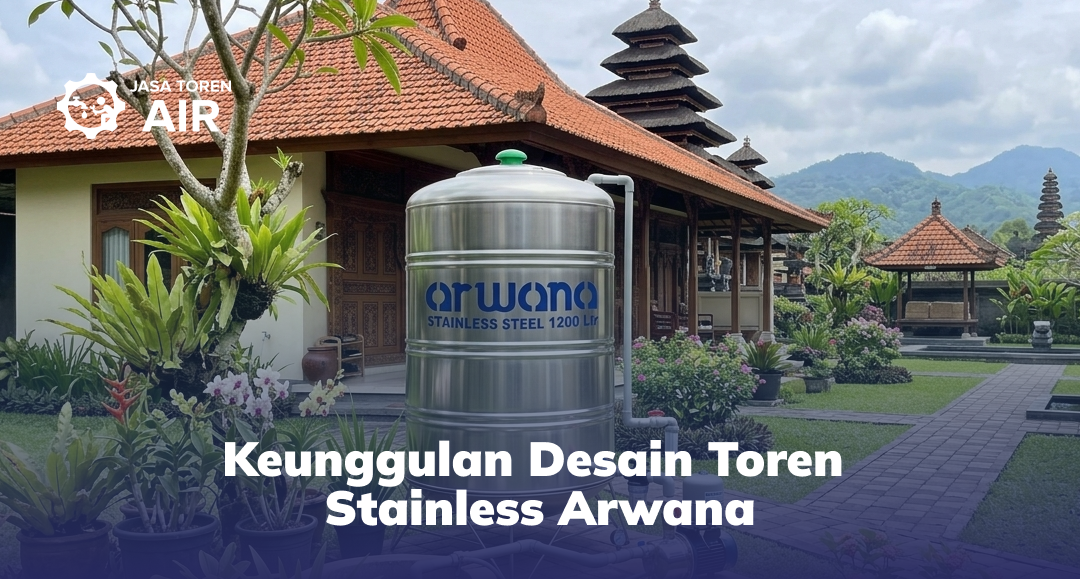 Keunggulan Desain Toren Stainless Arwana