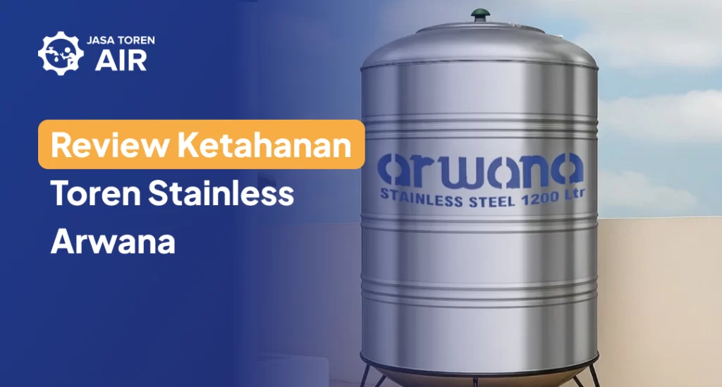 Review Ketahanan Toren Stainless Arwana