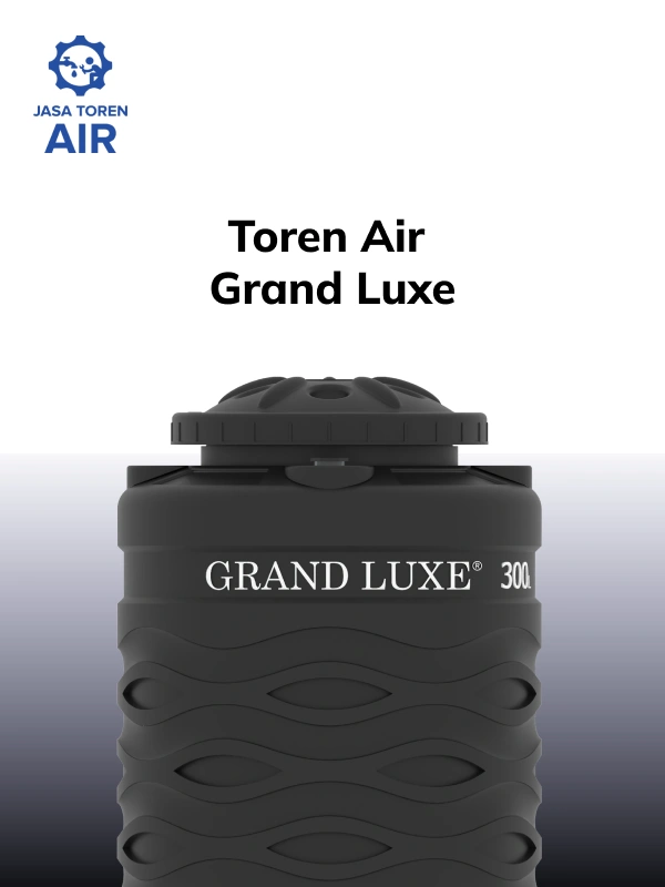 Toren Air Grand Luxe, Solusi Tangki Air Lebih Awet