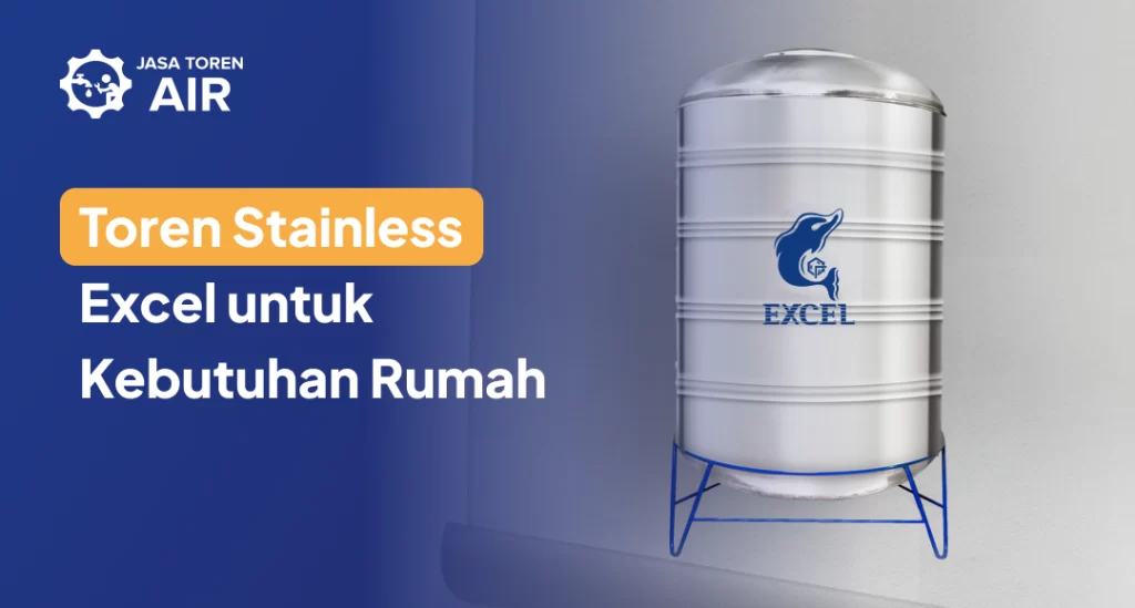 Toren Stainless Excel untuk Kebutuhan Rumah