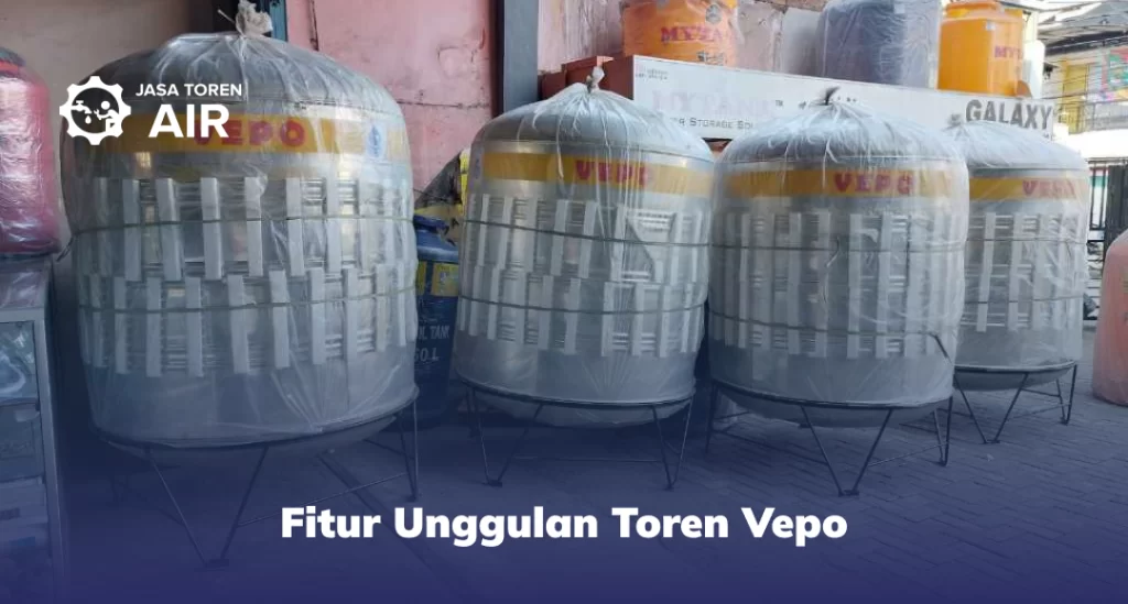 Fitur Unggulan Toren Vepo