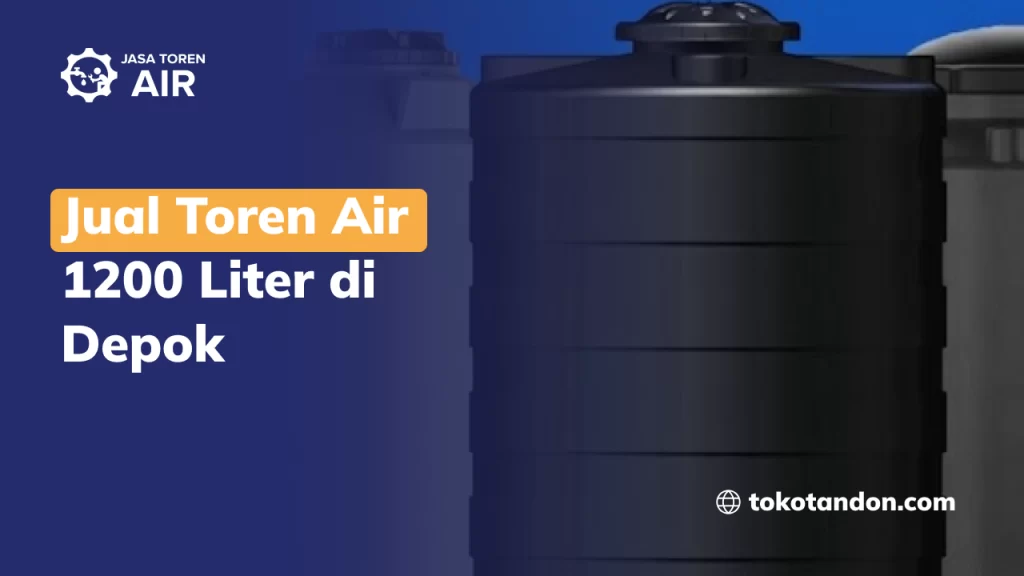 Jual Toren Air 1200 Liter di Depok