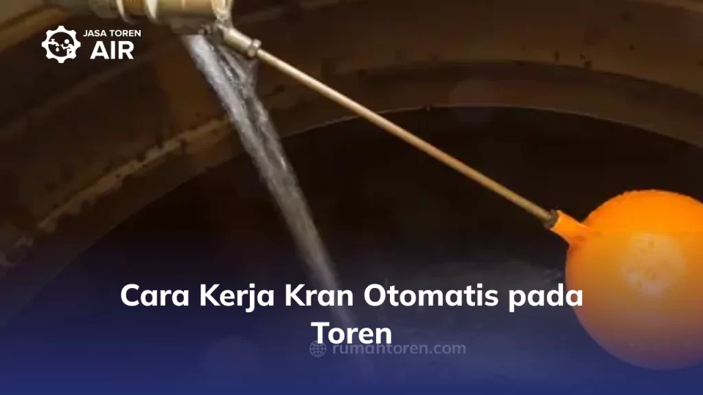 Cara Kerja Kran Otomatis pada Toren