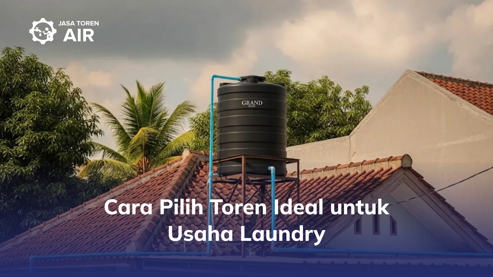 Cara Pilih Toren Ideal untuk Usaha Laundry